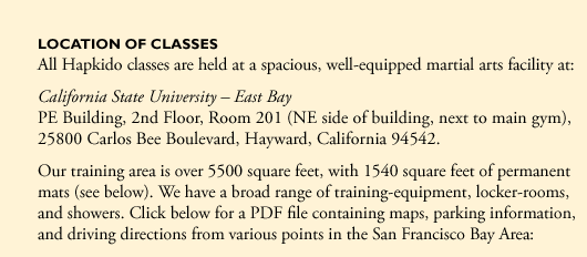 Hapkido classes are held at a spacious, well-equipped martial arts facility at CSUâ€“East Bay, Hayward California.