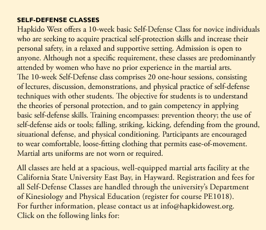 Hapkido West offers a basic Self-Defense Class for novices who seek to acquire practical skills and increase their personal safety, in a relaxed and supportive setting.