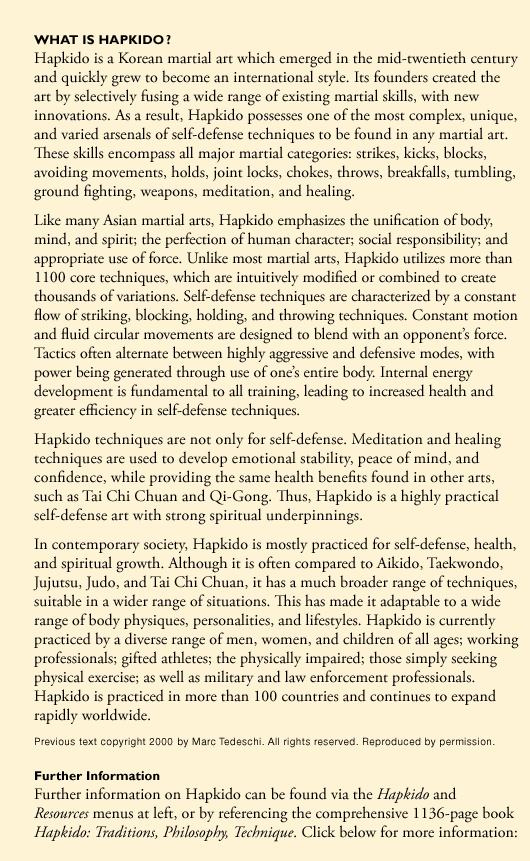 Hapkido possesses one of the most complex, unique, and varied arsenals of self-defense techniques to be found in any martial art.